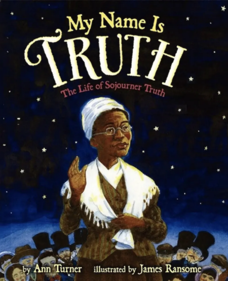 My Name Is Truth - The Life of Sojourner Truth