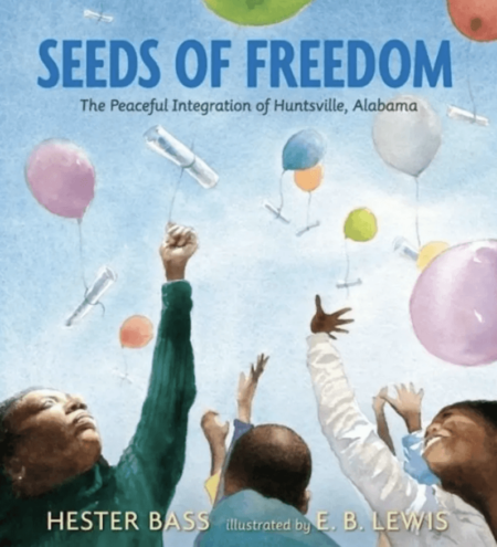 Seeds of Freedom - The Peaceful Integration of Huntsville, Alabama