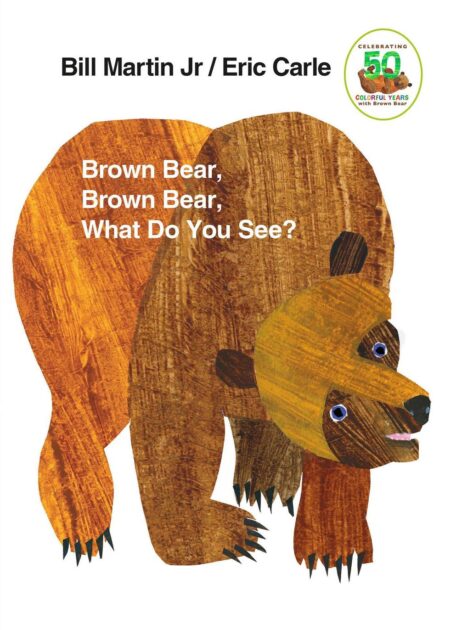 Brown Bear, Brown Bear, What Do You See? by Bill Martin Jr. & Eric Carle book