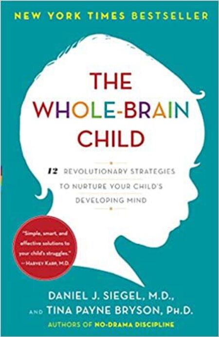 The Whole-Brain Child by Daniel Siegel and Tina Payne Bryson - Montessori Books