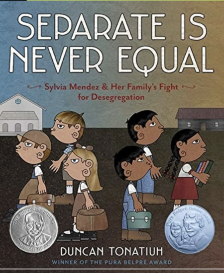 ‘Separate Is Never Equal: Sylvia Mendez and Her Family’s Fight for Desegregation’