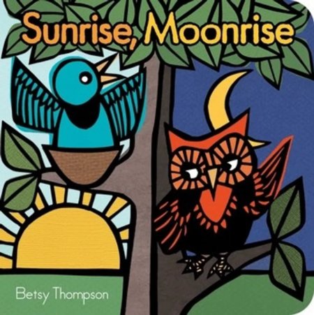 sunrise moonrise, a beautiful board book for babies