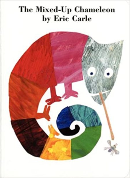 The Mixed Up Chameleon by Eric Carle Motherly