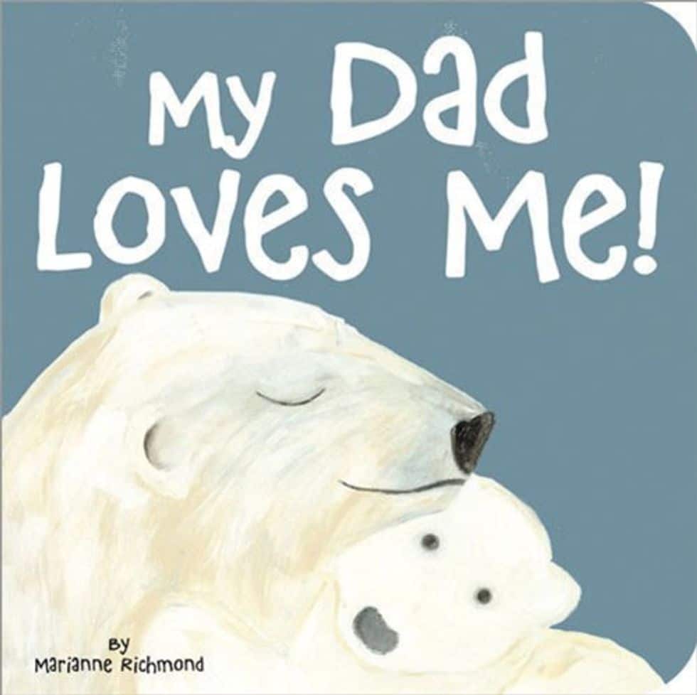 cover image for my dad loves me, one of motherly's favorite baby books about dad books for baby