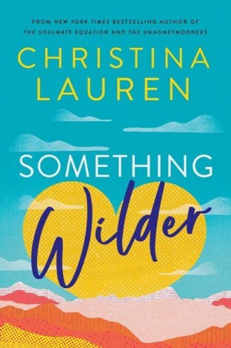 Something Wilder by Christina Lauren