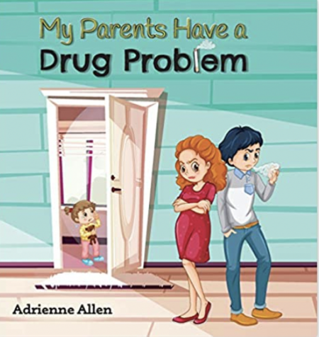 My Parents Have a Drug Problem book