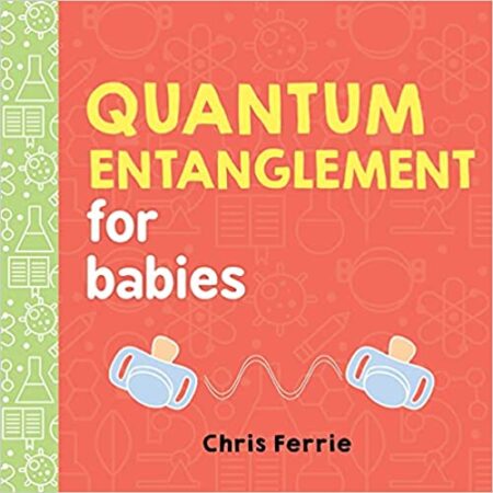 quantum engtanglement for babies book