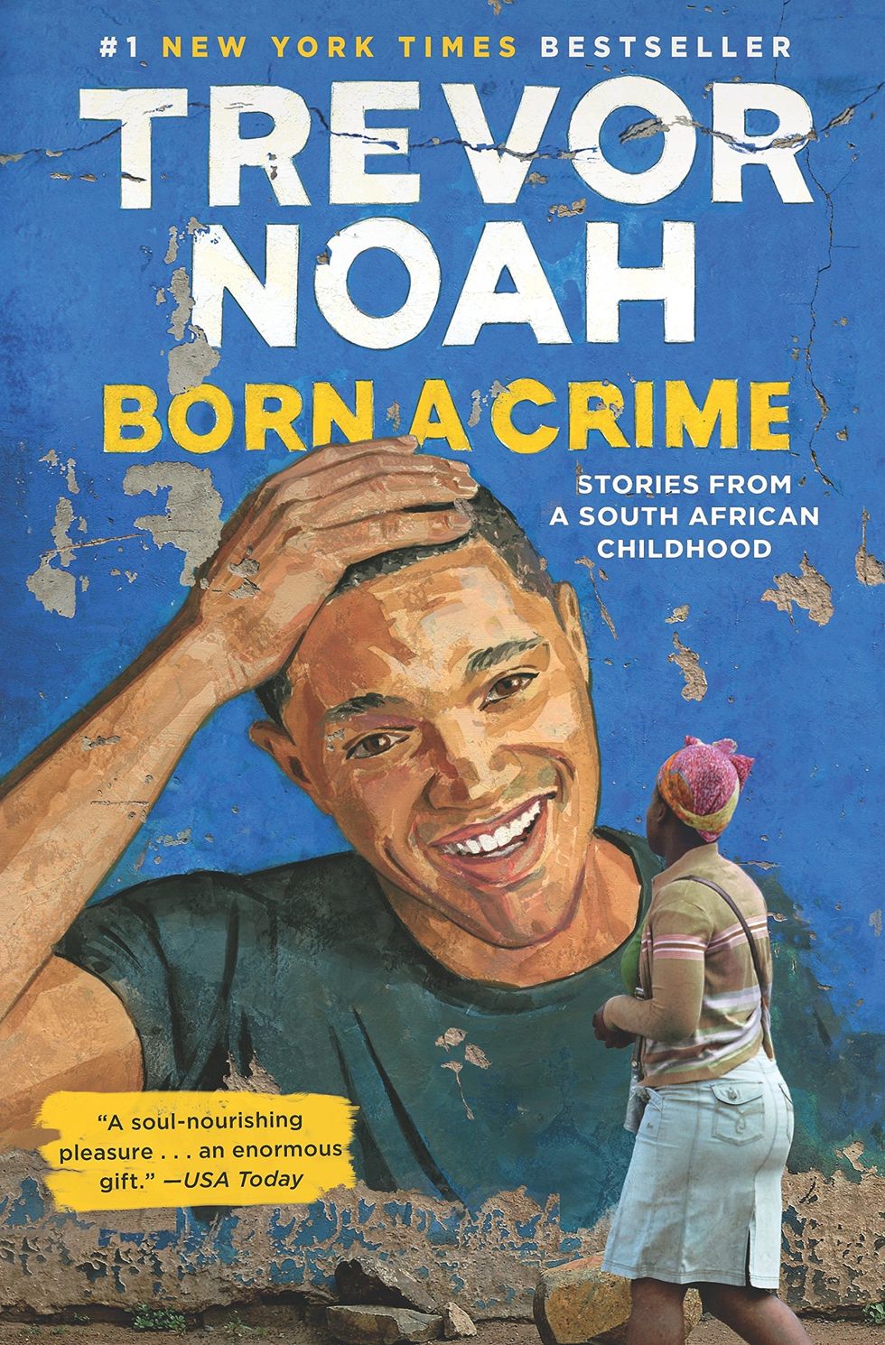 Born A Crime Stories from a South African Childhood by Trevor Noah