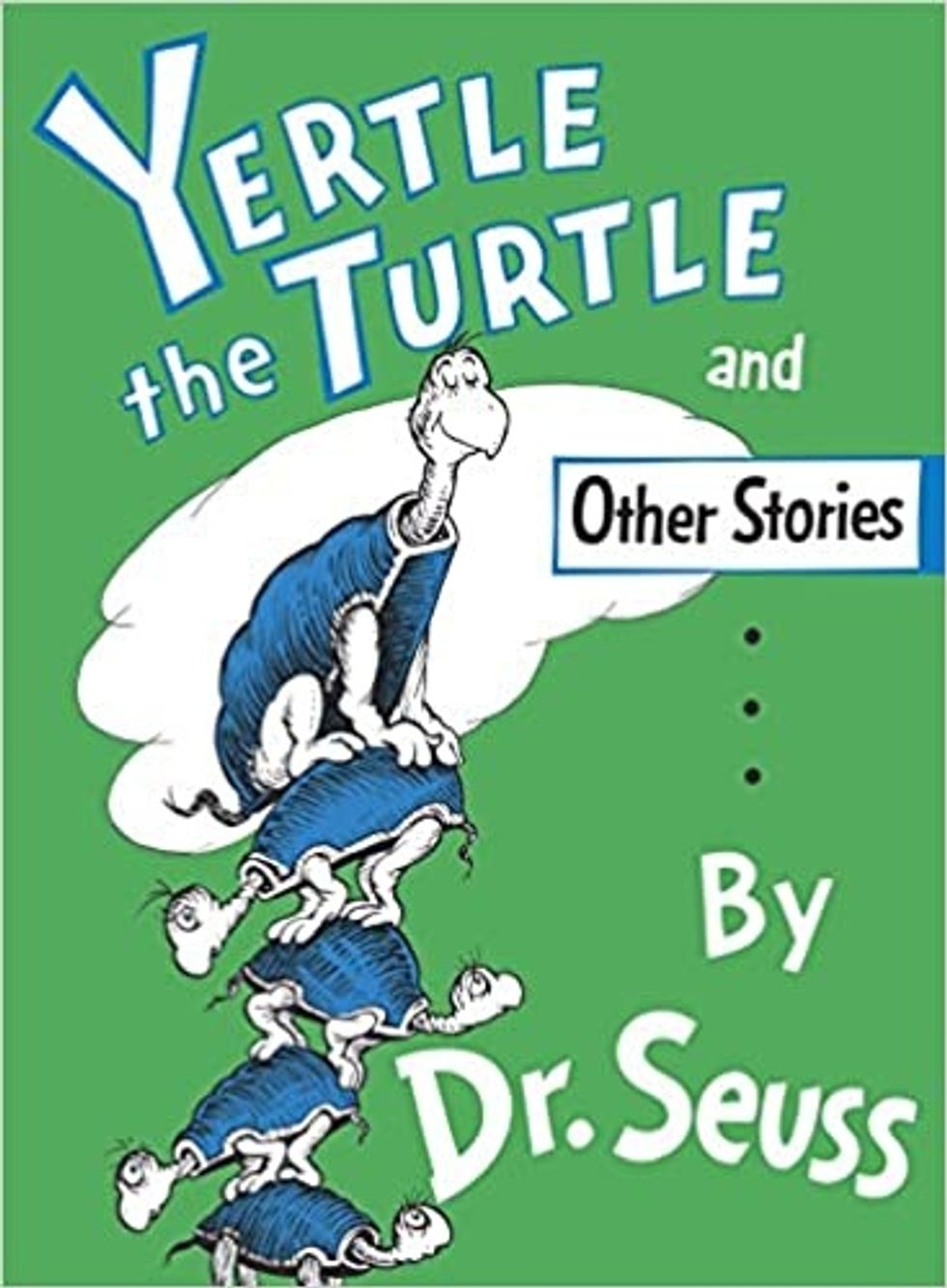 'Yertle the Turtle and Other Stories' by Dr. Seuss