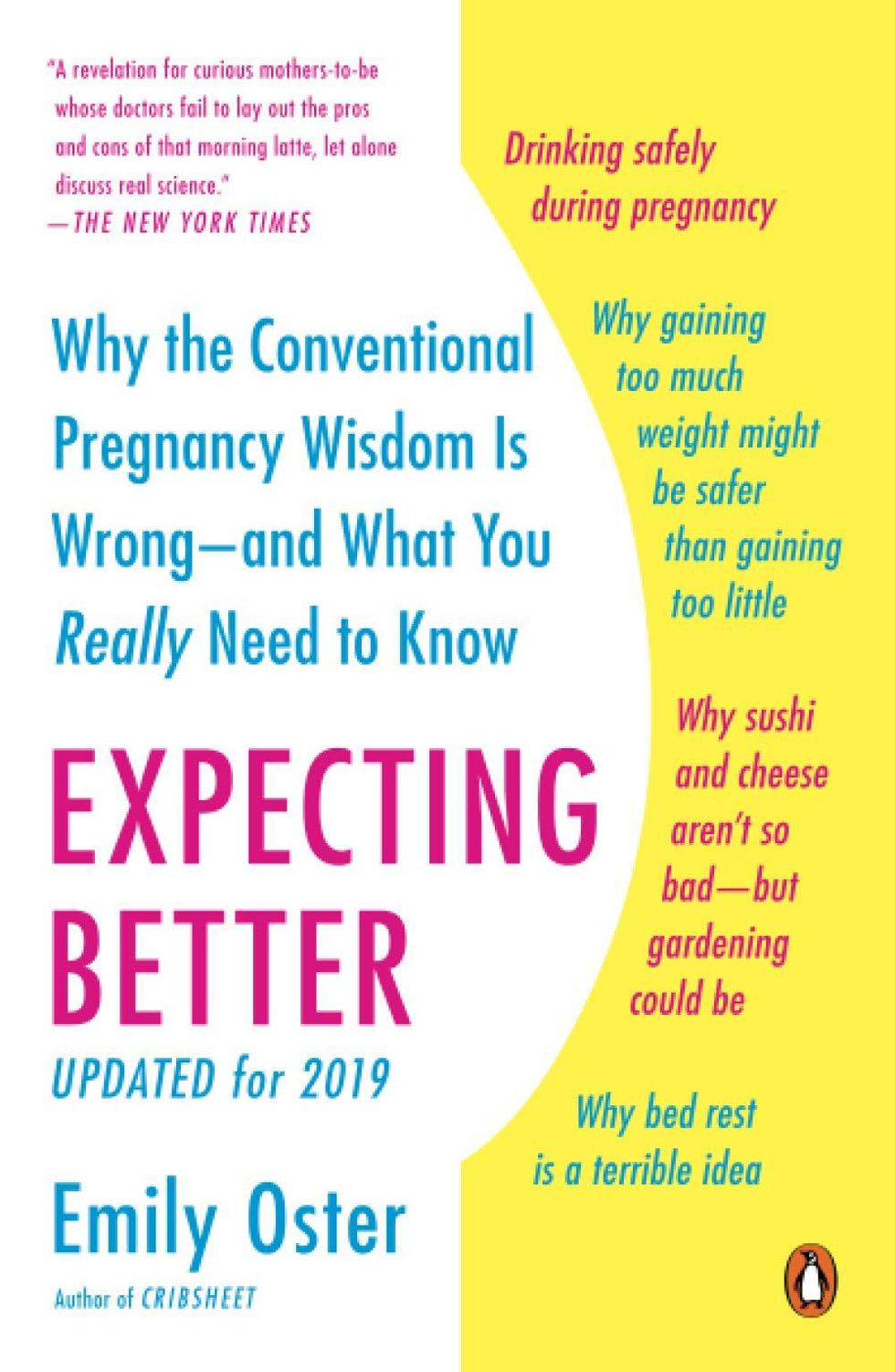 Expecting Better: Why the Conventional Pregnancy Wisdom Is Wrong--and What You Really      Need to Know